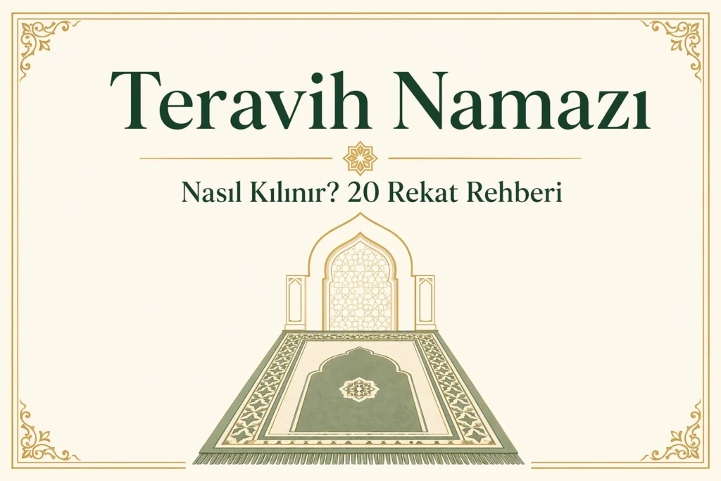 Teravih Namazı Nasıl Kılınır? 20 Rekat Doğru Rehber 1 Teravih namazı nasıl kılınır — 20 rekat rehberi