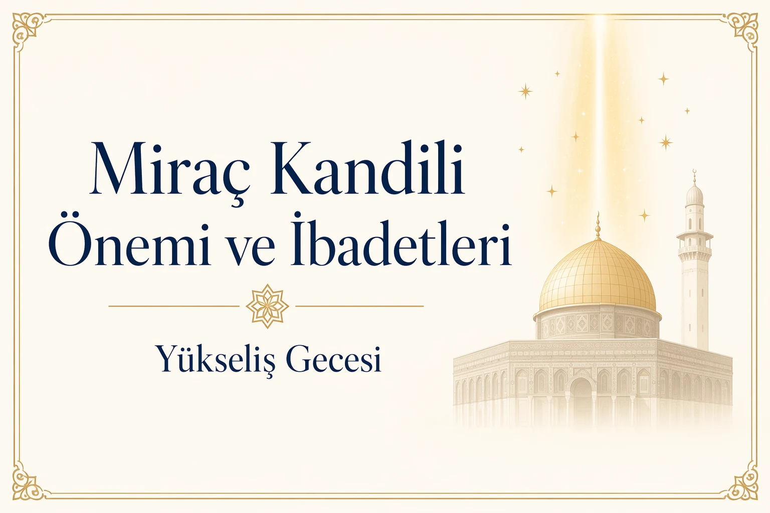 Miraç Kandili: Önemi, Duaları ve İbadetleri 1 Miraç Kandili — gece göğü, kandil ve minare silüeti