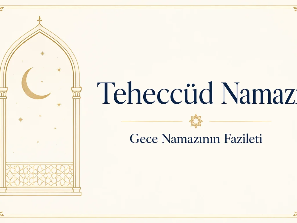 Teheccüd namazı — gece namazının fazileti