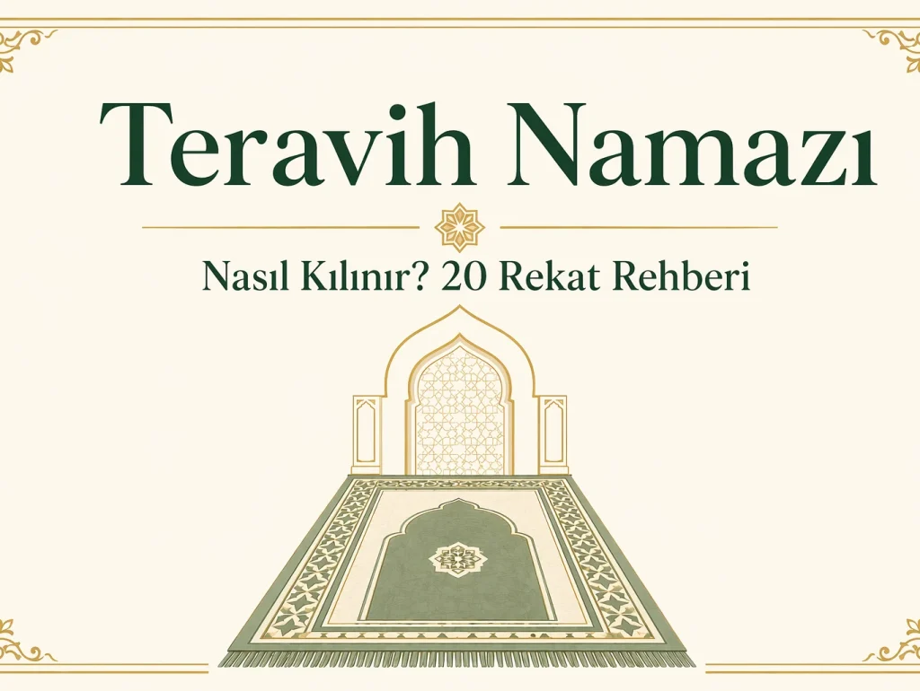Teravih namazı nasıl kılınır — 20 rekat rehberi